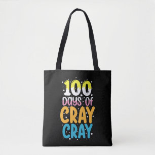 100 Days Of Cray Cray 100th Day of School Teacher Tote Bag