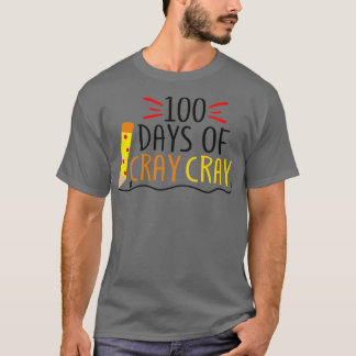 100 days of cray cray 1 1 T-Shirt