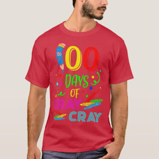 100 Days Of Cray Cray 6 T-Shirt