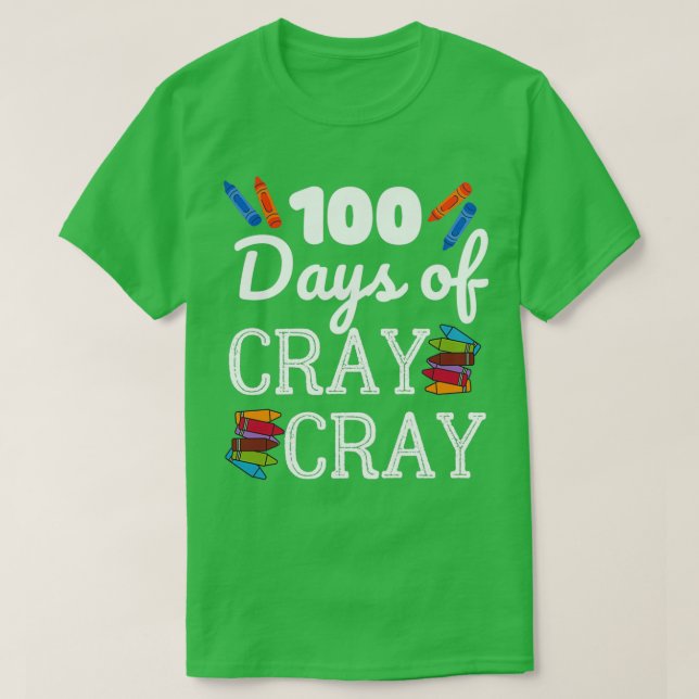 100 Days of Cray Cray 7 T-Shirt (Design Front)