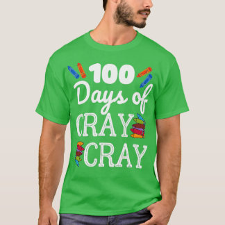 100 Days of Cray Cray 7 T-Shirt