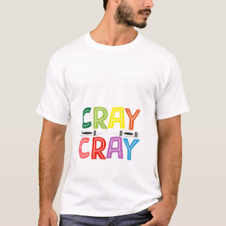 100 Days Of Cray Cray Funny 100th Day Of School Te T-Shirt
