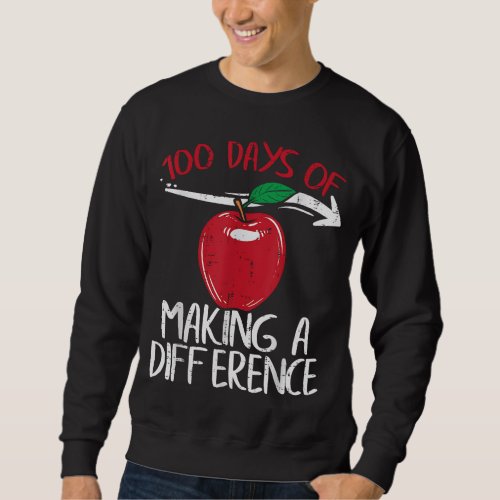 100 Days Of Difference Apple 100th Day School Teac Sweatshirt