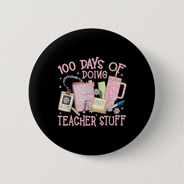 100 Days Of Doing Teacher Stuff 100th Day Of Button (Front)