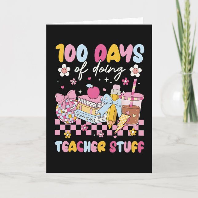 100 Days of Doing Teacher Stuff Cute School Design Card (Front)