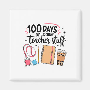 100 Days Of Doing Teacher Stuff Happy 100th Day Magnet
