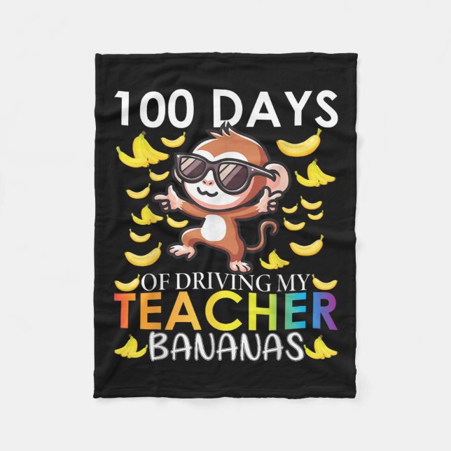 100 Days Of Driving My Teacher Bananas 100th Day Fleece Blanket (Front)