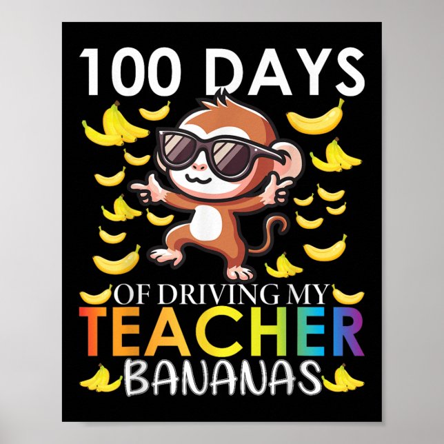 100 Days Of Driving My Teacher Bananas 100th Day Poster (Front)