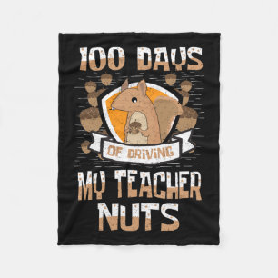 100 Days Of Driving My Teacher Nuts 100th Day Gift Fleece Blanket