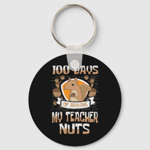100 Days Of Driving My Teacher Nuts 100th Day Gift Keychain