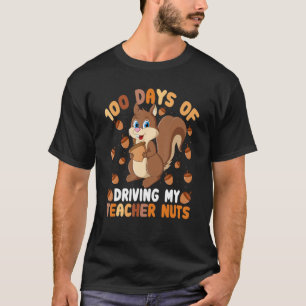 100 Days Of Driving My Teacher Nuts 100th Day Kid T-Shirt