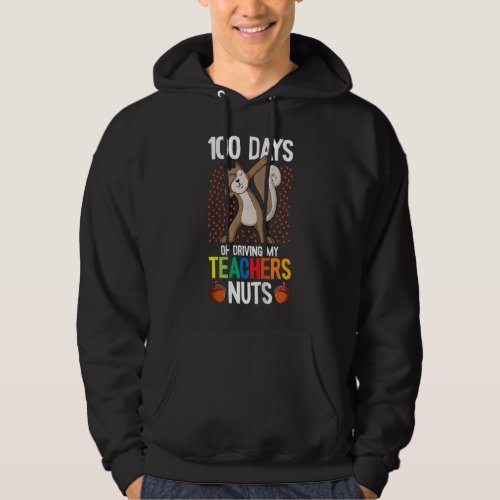 100 Days Of Driving My Teacher Nuts 100th Day Of S Hoodie