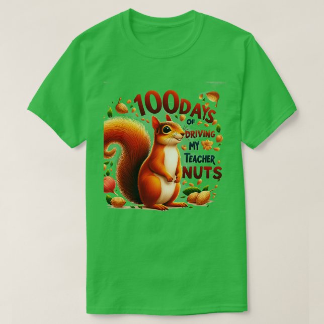 100 Days Of Driving My Teacher Nuts 100th Day Of S T-Shirt (Design Front)