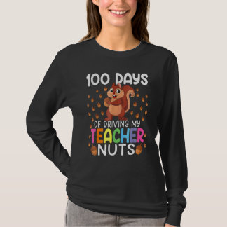 100 Days Of Driving My Teacher Nuts 100th Day Of S T-Shirt