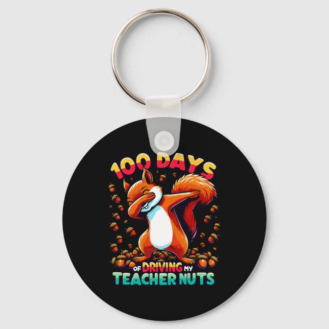 100 Days Of Driving My Teacher Nuts Dabbing Squirr Keychain (Front)