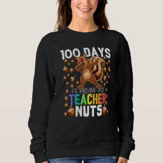 100 Days of Driving My Teacher Nuts Dabbing Squirr Sweatshirt