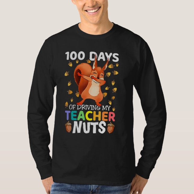 100 Days of Driving My Teacher Nuts Dabbing Squirr T-Shirt (Front)
