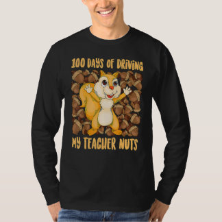 100 Days of Driving My Teacher Nuts Rodent  Gag T-Shirt