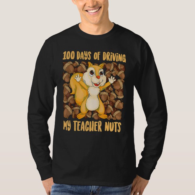 100 Days of Driving My Teacher Nuts Rodent  Gag T-Shirt (Front)