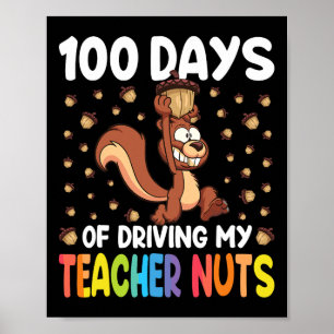 100 Days Of Driving My Teacher Nuts Squirrel 100th Poster