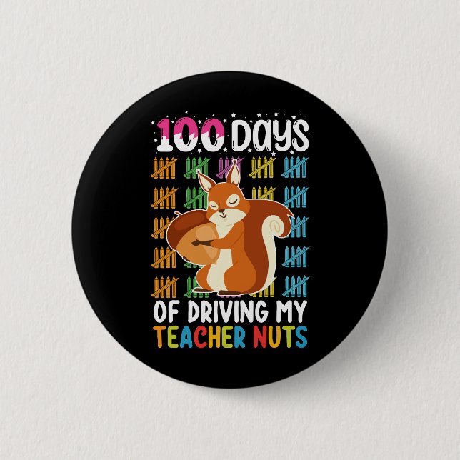 100 Days Of Driving My Teacher Nuts Squirrel Button (Front)