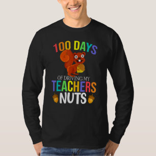 100 Days Of Driving My Teacher Nuts Squirrel Schoo T-Shirt