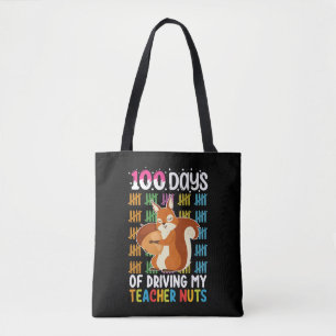 100 Days Of Driving My Teacher Nuts Squirrel Tote Bag