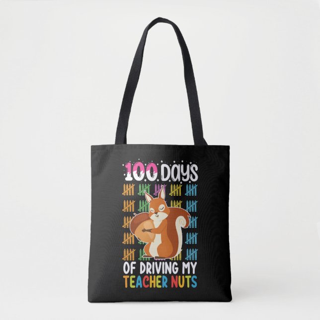 100 Days Of Driving My Teacher Nuts Squirrel Tote Bag (Front)