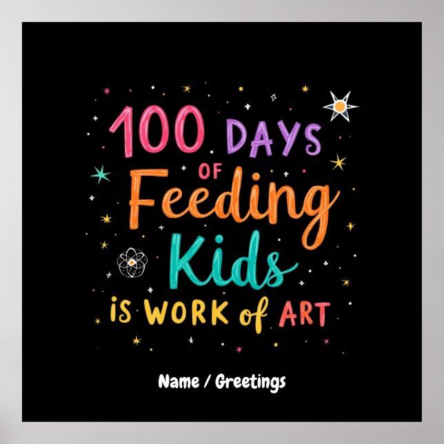 100 Days of Feeding Kids is a Work of Art:  Poster (Front)