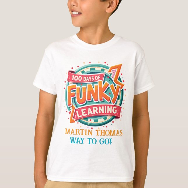100 Days of Funky Learning: Personalized Design fo T-Shirt (Front)