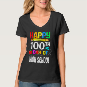 100 Days Of High School Happy 100th Day Of School T-Shirt