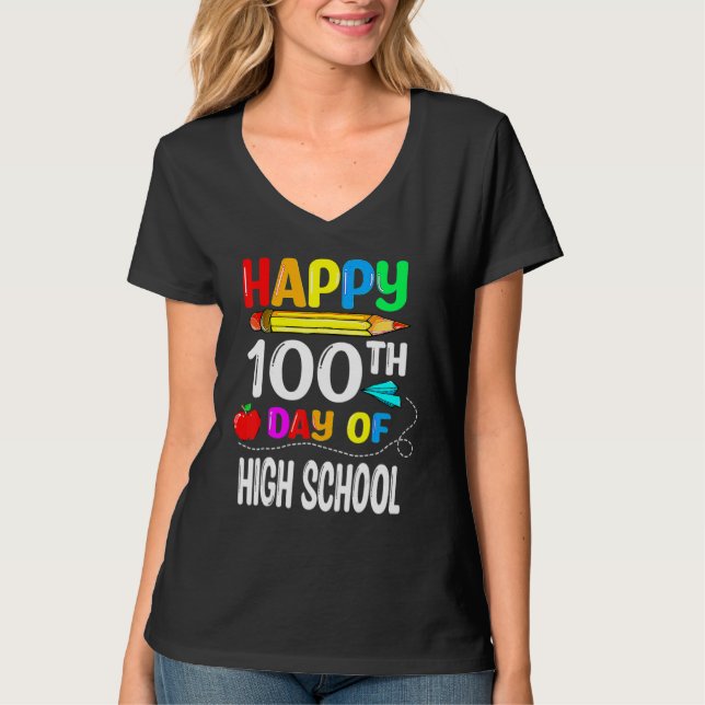 100 Days Of High School Happy 100th Day Of School T-Shirt (Front)