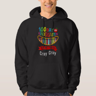 100 Days Of Kindergarten Got Me Feeling Cray Cray Hoodie
