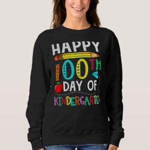 100 Days Of Kindergarten Happy 100th Day Of School Sweatshirt