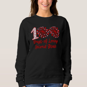 100 Days Of Loving 2nd Second Grade 100th Day Of S Sweatshirt
