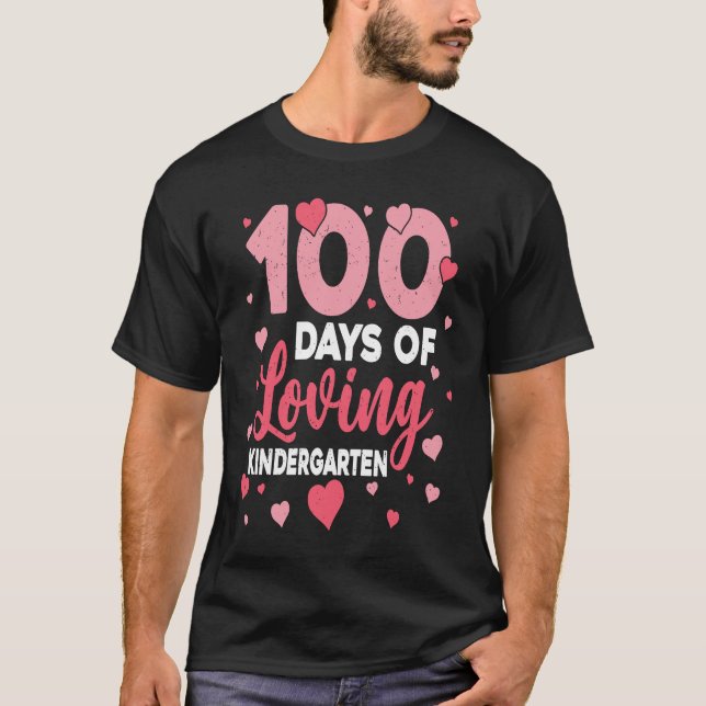 100 Days Of Loving Kindergarten 100th Day Of Schoo T-Shirt (Front)