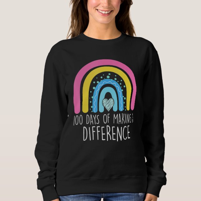 100 Days of Making A Difference 100th Day of Schoo Sweatshirt (Front)