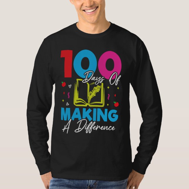100 Days Of Making A Difference 100th Day of Schoo T-Shirt (Front)