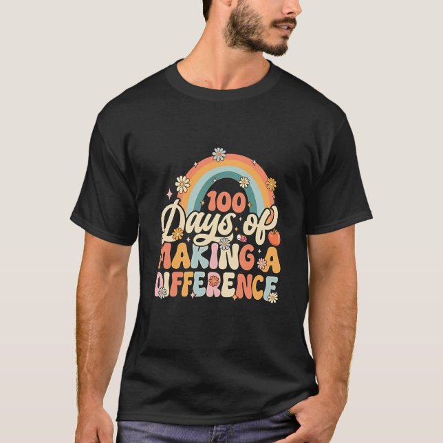 100 Days of Making a Difference Rainbow Teaching  T-Shirt (Front)