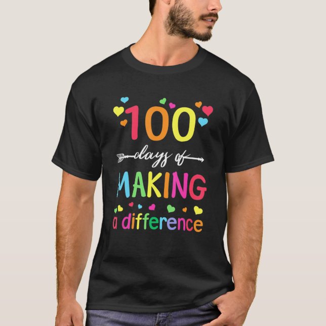 100 Days Of Making Difference 100th Day Of School  T-Shirt (Front)