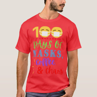 100 Days of Masks Coffee amp Chaos Funny 100 Days T-Shirt