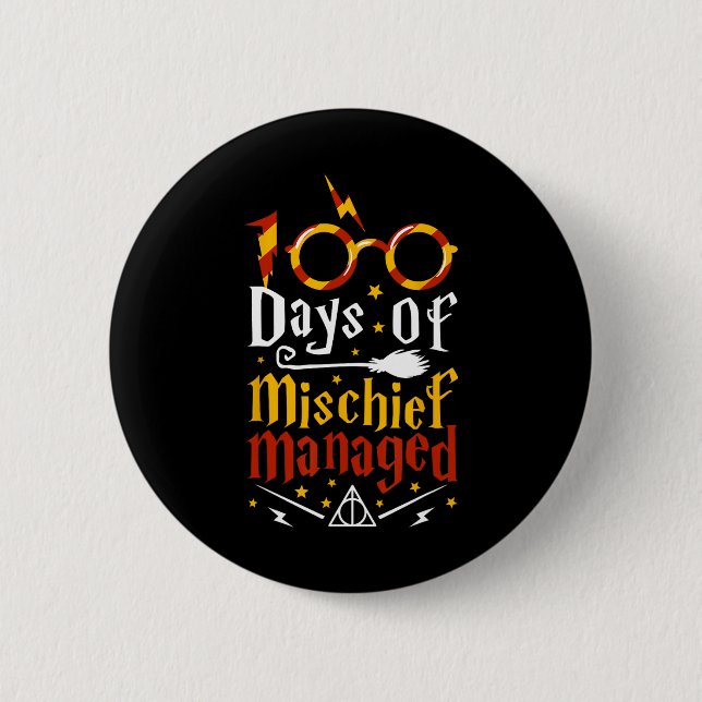 100 Days Of Mischief Managed  100th Day Of School  Button (Front)