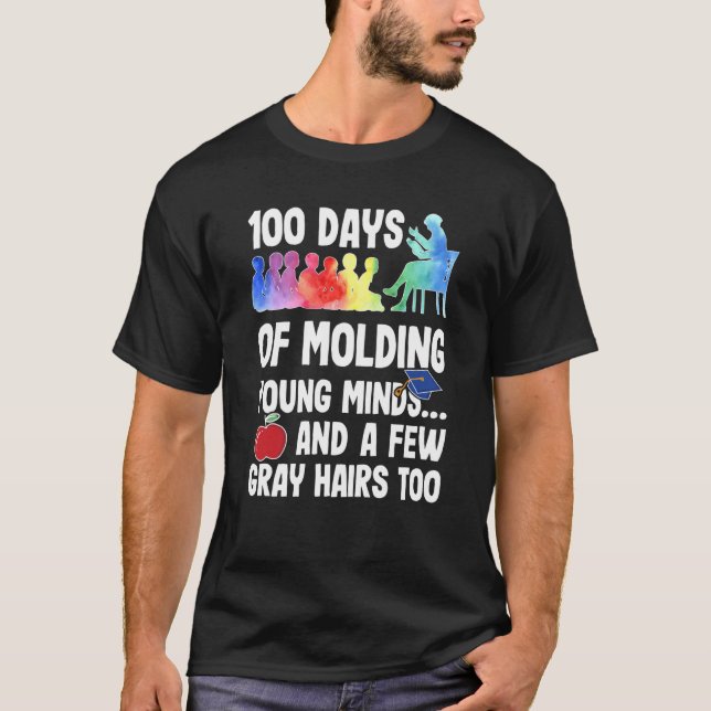 100 Days of Molding Young Minds A Teacher's Journe T-Shirt (Front)