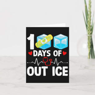 100 Days Of Out Ice Funny School Nurse 100th Day O Card