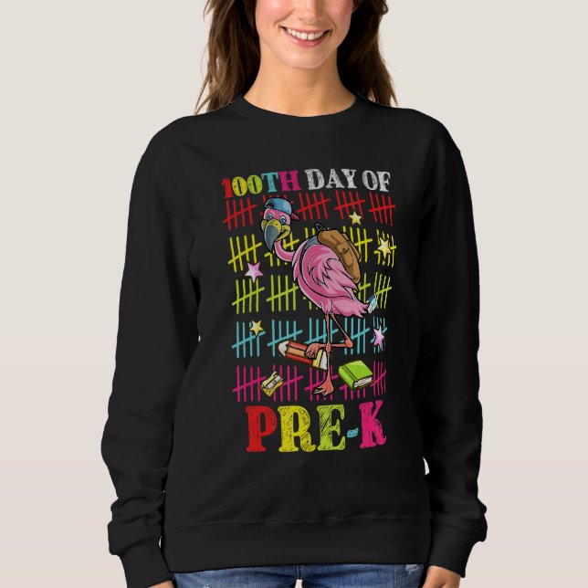100 Days Of Pre K  Flamingo 100 Days Of School 1 Sweatshirt (Front)
