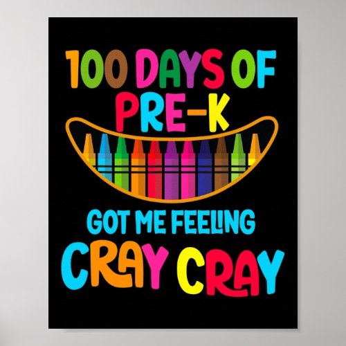 100 Days Of Pre_k Got Me Feeling Cray Cray Teacher Poster