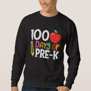 100 Days Of Pre K  Happy 100th Day Of School Teach Sweatshirt