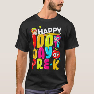 100 Days Of Pre K Happy 100th Day Of School Teache T-Shirt