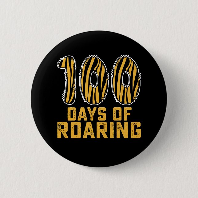 100 Days Of Roaring Tiger Funny 100th Day School Button (Front)