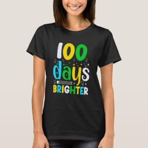 100 Days Of School 100 Days Brighter Student Teach T-Shirt